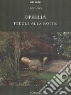 Ophelia. Fedele alla notte libro