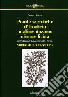 Piante selvatiche d'Insubria in alimentazione e medicina. Usi tradizionali dalle origini al XXI secolo. Nuova ediz. libro di Peroni Gabriele