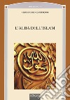 L'alba dell'Islam libro
