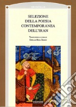 Selezione della poesia contemporanea dell'Iran libro