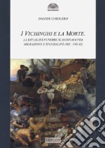 I vichinghi e la morte. La ritualità funebre scandinava fra migrazione e stanzialità ( sec. VIII-XI)