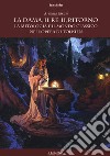 La dama, il re, il ritorno. La mitologia e il mondo classico nell'opera di Tolkien libro di Parissi Arianna