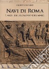 Navi di Roma. L'arte del dominio del mare libro di Cascarino Giuseppe