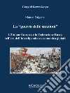 La «guerra delle sanzioni». L'Unione Europea e la Federazione Russa nell'era dell'interdipendenza economica globale libro