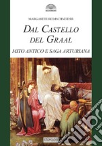 Dal castello del Graal. Mito antico e saga arturiana