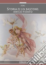 Storia di un bastone: amico fidato