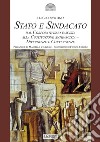 Stato e sindacato. Dal Corporativismo fascista alla Costituzione antifascista - Divergenze e convergenze libro