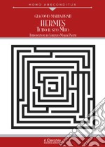 Hermes. Tutto il suo mito libro