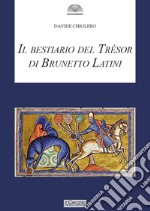 Il bestiario del Tresor di Brunetto Latini libro