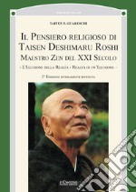 Il pensiero religioso di Taisen Deshimaru Roshi, maestro zen del XXI secolo. Nuova ediz. libro