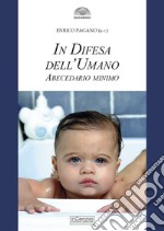 In difesa dell'umano. Abecendario minimo libro