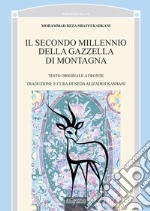 Il secondo millennio della gazzella di montagna. Testo persiano a fronte libro