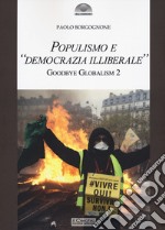 Populismo e «democrazia illiberale». Goodbye globalism 2 libro