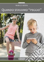 Quando stavamo «peggio» libro