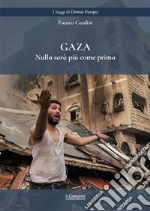 Gaza. Nulla sarà come prima libro