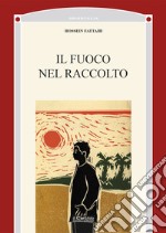 Il fuoco nel raccolto libro