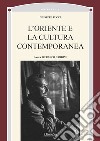 L'Oriente nella cultura contemporanea libro