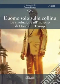 L'uomo solo sulla collina. La rivoluzione all'indietro di Donald J. Trump libro