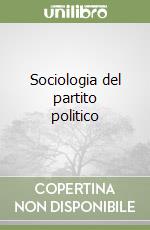 Sociologia del partito politico libro