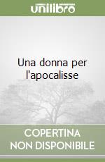 Una donna per l'apocalisse libro