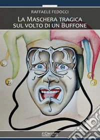 La maschera tragica sul volto di un buffone libro
