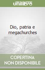 Dio, patria e megachurches libro