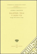 Palatino, Velia e Sacra via. Paesaggi urbani attraverso il tempo libro