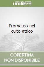 Prometeo nel culto attico