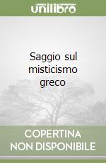 Saggio sul misticismo greco libro