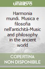 Harmonia mundi. Musica e filosofia nell'antichità-Music and philosophy in the ancient world