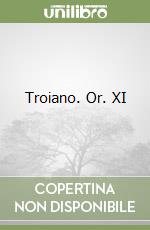 Troiano. Or. XI libro