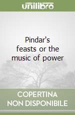 Pindar's feasts or the music of power