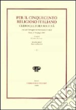 Per il Cinquecento religioso italiano. Clero cultura società libro