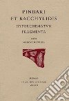 Pindari et Bacchylidis Hyporchematum fragmenta. Ediz. italiana e greca libro