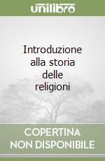 Introduzione alla storia delle religioni libro