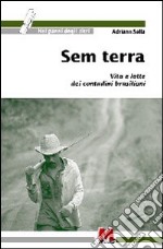 Sem Terra. Vita e lotte dei contadini brasiliani libro