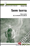 Sem Terra. Vita e lotte dei contadini brasiliani libro