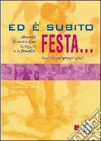 Ed è subito festa... Momenti di conversione in coppia e in famiglia libro