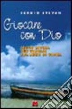 Giocare con Dio. Lectio divina per giovani sul libro di Giona libro