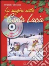 La magica notte di santa Lucia. Con CD Audio libro di Bianchessi Teresio