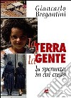 La terra e la gente. La speranza in cui credo libro di Bregantini Giancarlo Maria