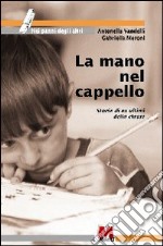 La mano nel cappello. Storie di ex ultimi della classe libro