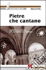 Pietre che cantano. Appello e profezia del monachesimo italiano libro