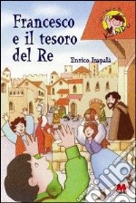 Francesco e il tesoro del re libro