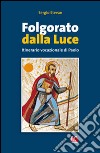 Folgorato dalla luce. L'itinerario vocazionale di Paolo libro