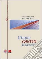 Utopie concrete. Comunità e associazioni. Dieci storie esemplari