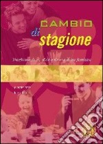 Cambio di stagione. Trasformazioni, sfide e risorse della famiglia