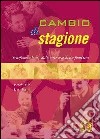 Cambio di stagione. Trasformazioni, sfide e risorse della famiglia libro