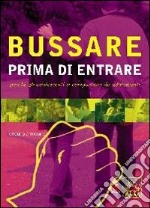 Bussare prima di entrare. Perché gli adolescenti si comportano da adolescenti