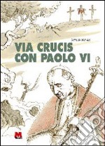 Via crucis con Paolo VI libro